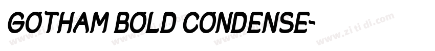 GOTHAM BOLD CONDENSE字体转换 GOTHAM BOLD CONDENSE字体转换